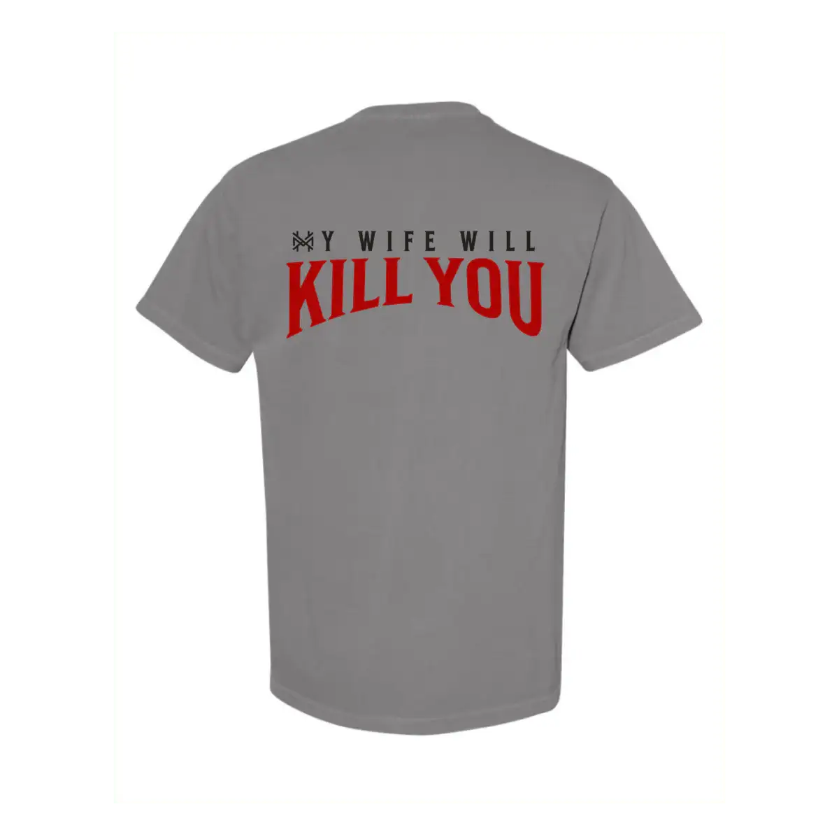My Wife Will Kill You T-Shirt