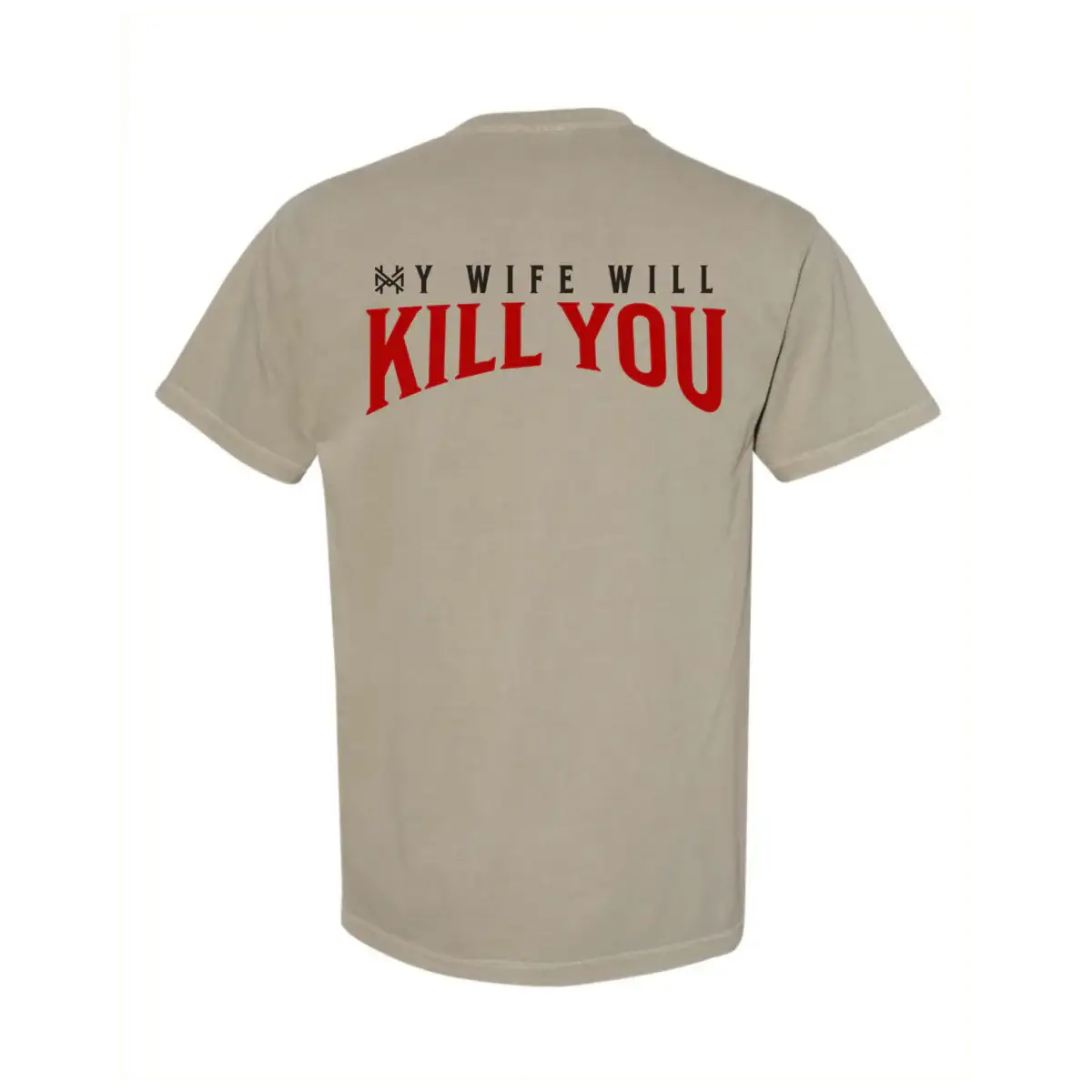 My Wife Will Kill You T-Shirt